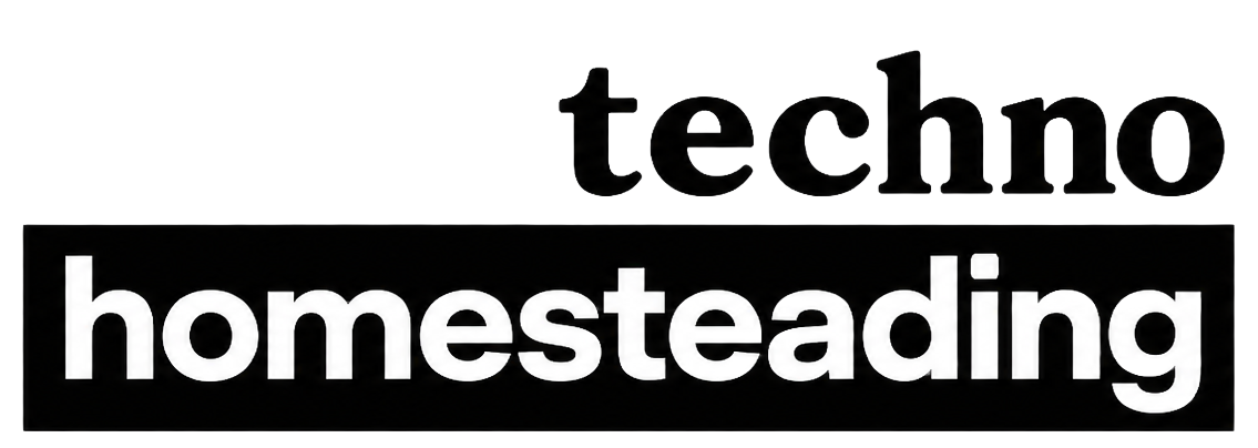 Techno Homesteading